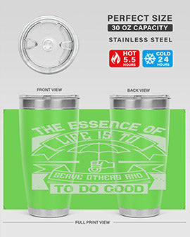 the essence of life is To serve others and to do good Style 24#- volunteer- Tumbler
