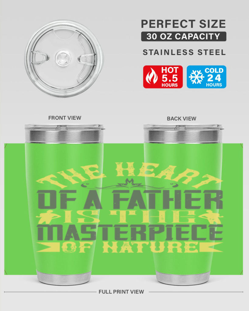 the heart of a father is the masterpiece of nature 18#- Parents Day- Tumbler