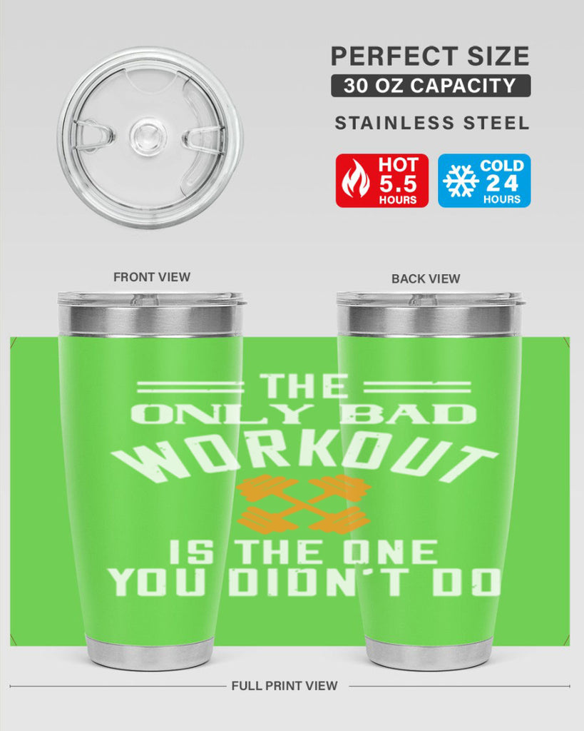 the only bad workout is the onedid not it 64#- gym- Tumbler