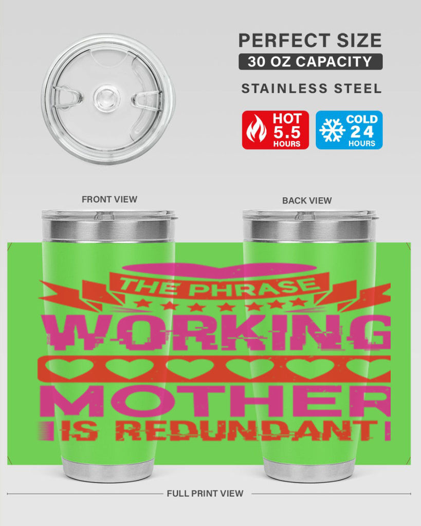 the phrase working mother is redundant 22#- mothers day- Tumbler