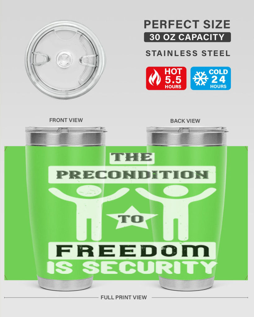 the precondition to freedom is security 28#- Veterns Day- Tumbler