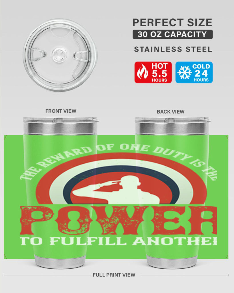 the reward of one duty is the power to fulfill another 26#- Veterns Day- Tumbler