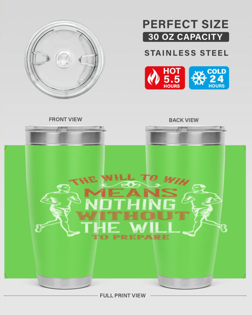 the will to win means nothing without the will to prepare 10#- running- Tumbler