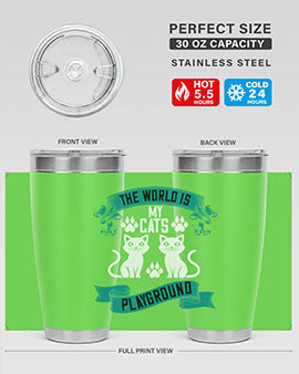 the world is my cats playground Style 119#- cat- Tumbler