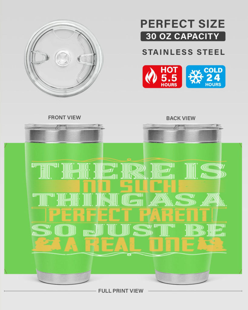there is no such thing as a perfect parent so just be a real one 15#- Parents Day- Tumbler