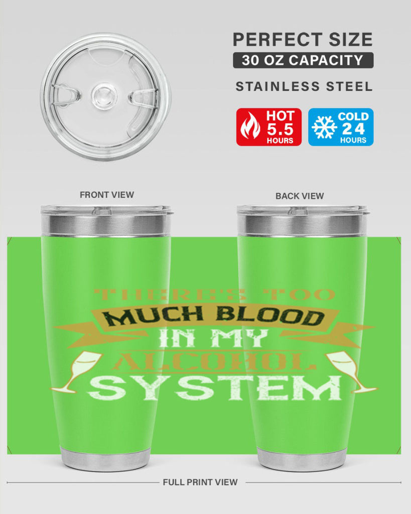 theres too much blood in my alcohol system 24#- drinking- Tumbler