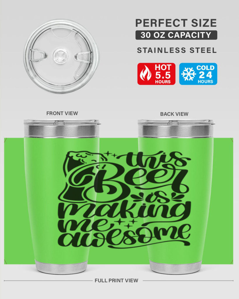 this beer is making me awesome 19#- beer- Tumbler