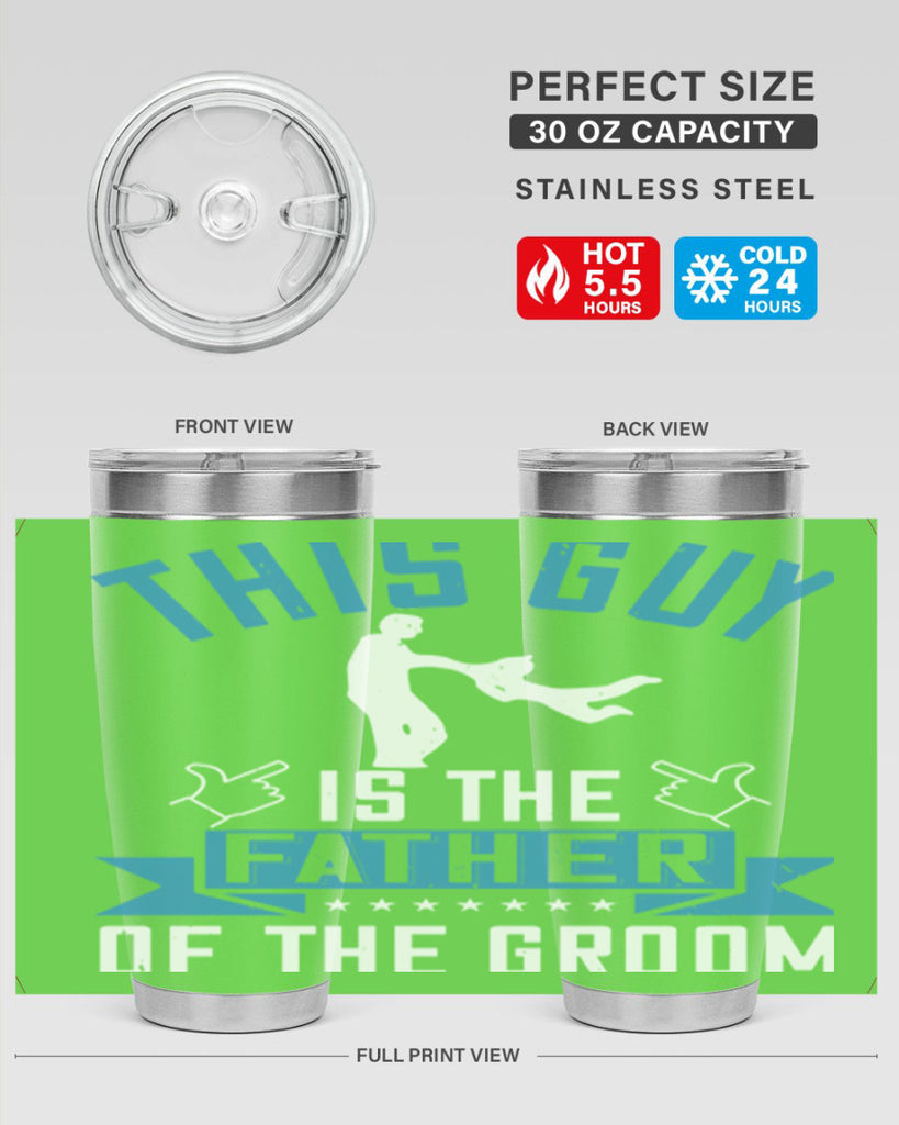 this guy is the father of the groom 158#- fathers day- Tumbler