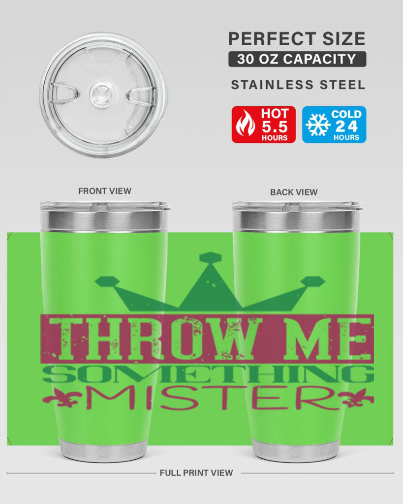 throw me something mister 33#- mardi gras- Tumbler