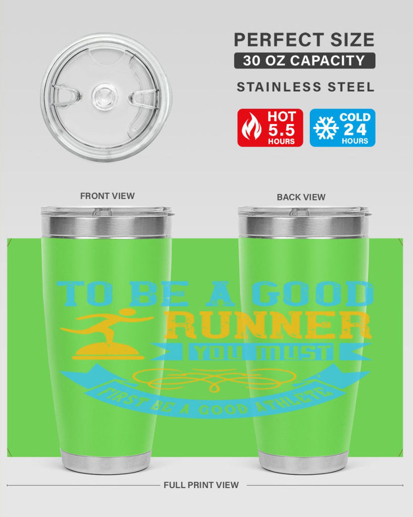 to be a good runner you must first be a good athlete 7#- running- Tumbler