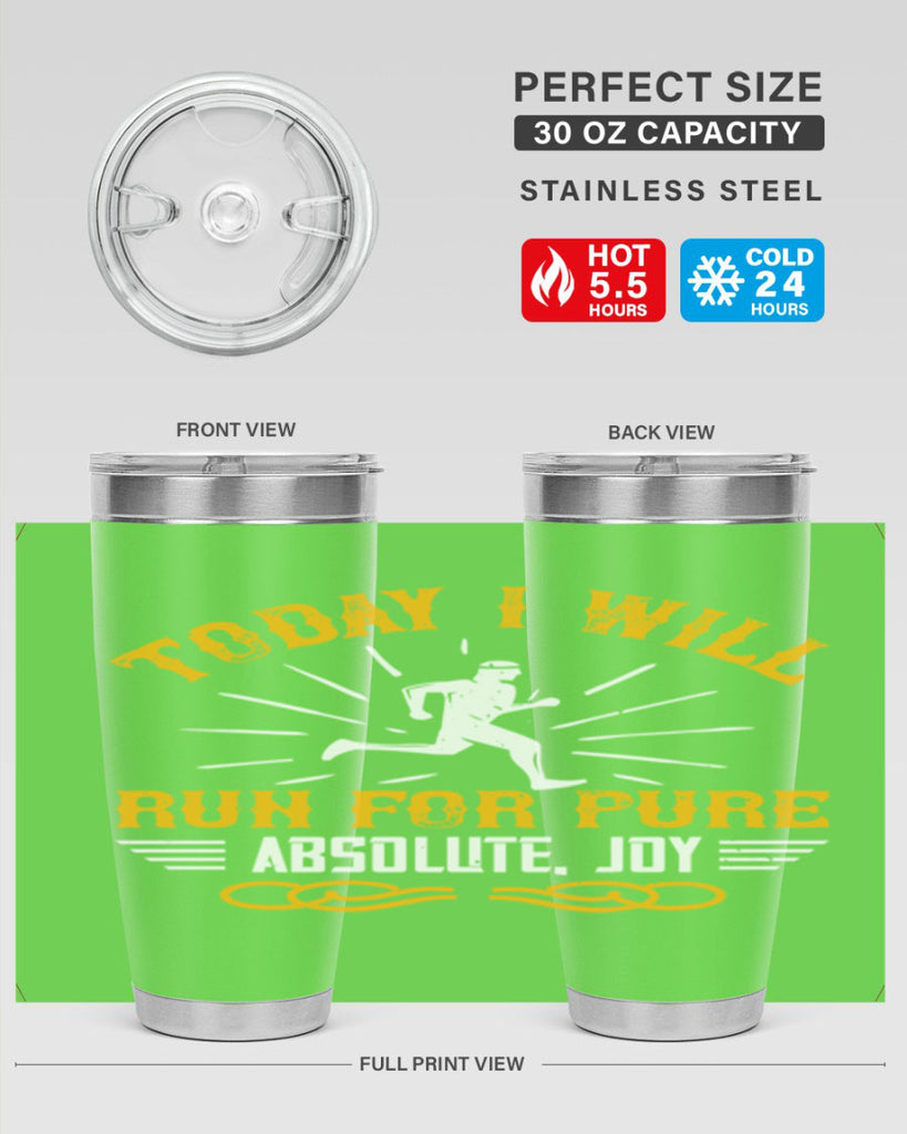 today i will run for pure absolute joy 5#- running- Tumbler