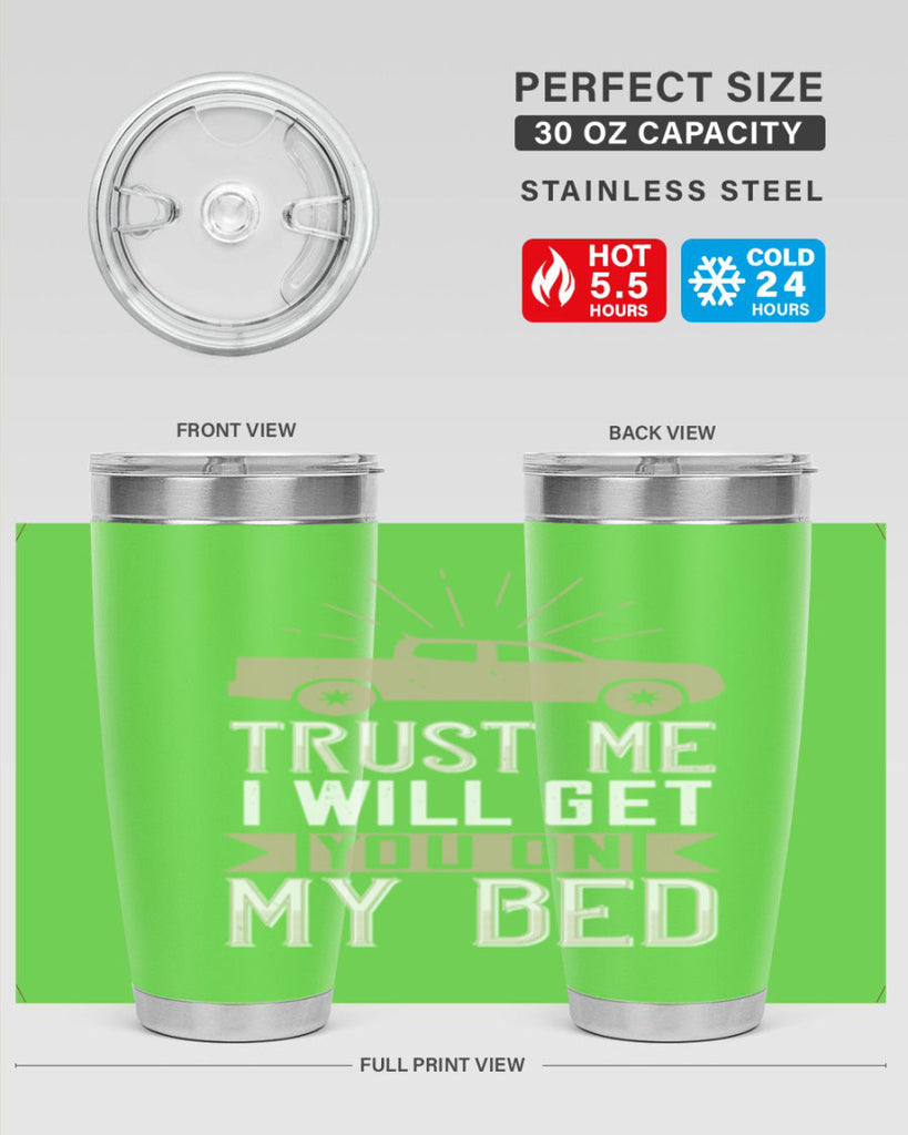 trust me i will get you on my bed Style 10#- truck driver- tumbler