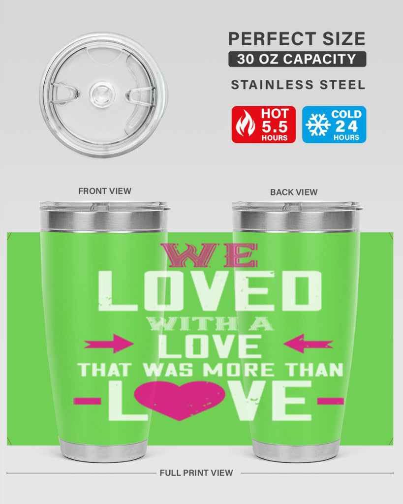 we loved with a love that was more than love 5#- valentines day- Tumbler