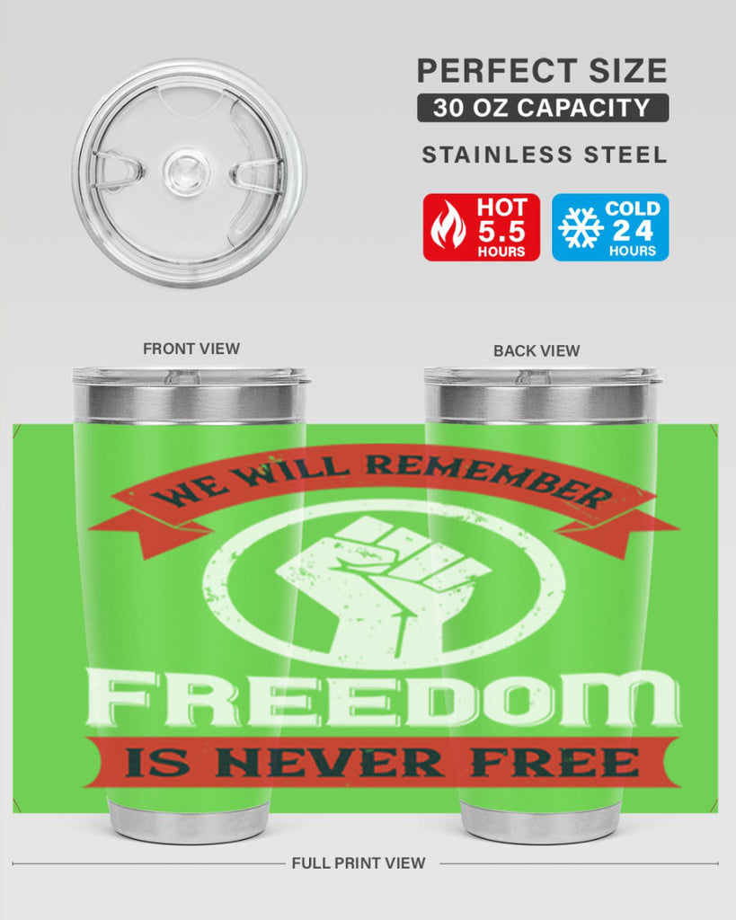 we will remeber freedom is never free 6#- Veterns Day- Tumbler