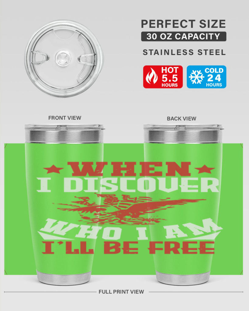 when i discover who i am Style 57#- Fourt Of July- Tumbler