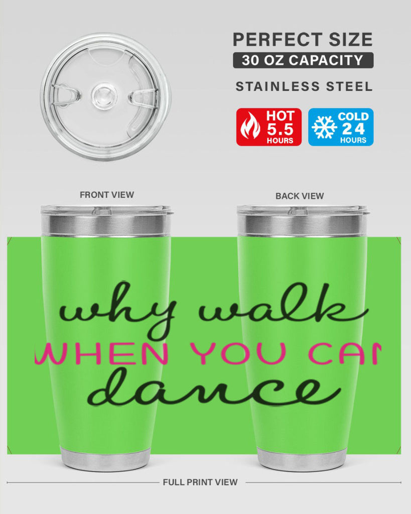 why walk when you can dance 91#- ballet- Tumbler