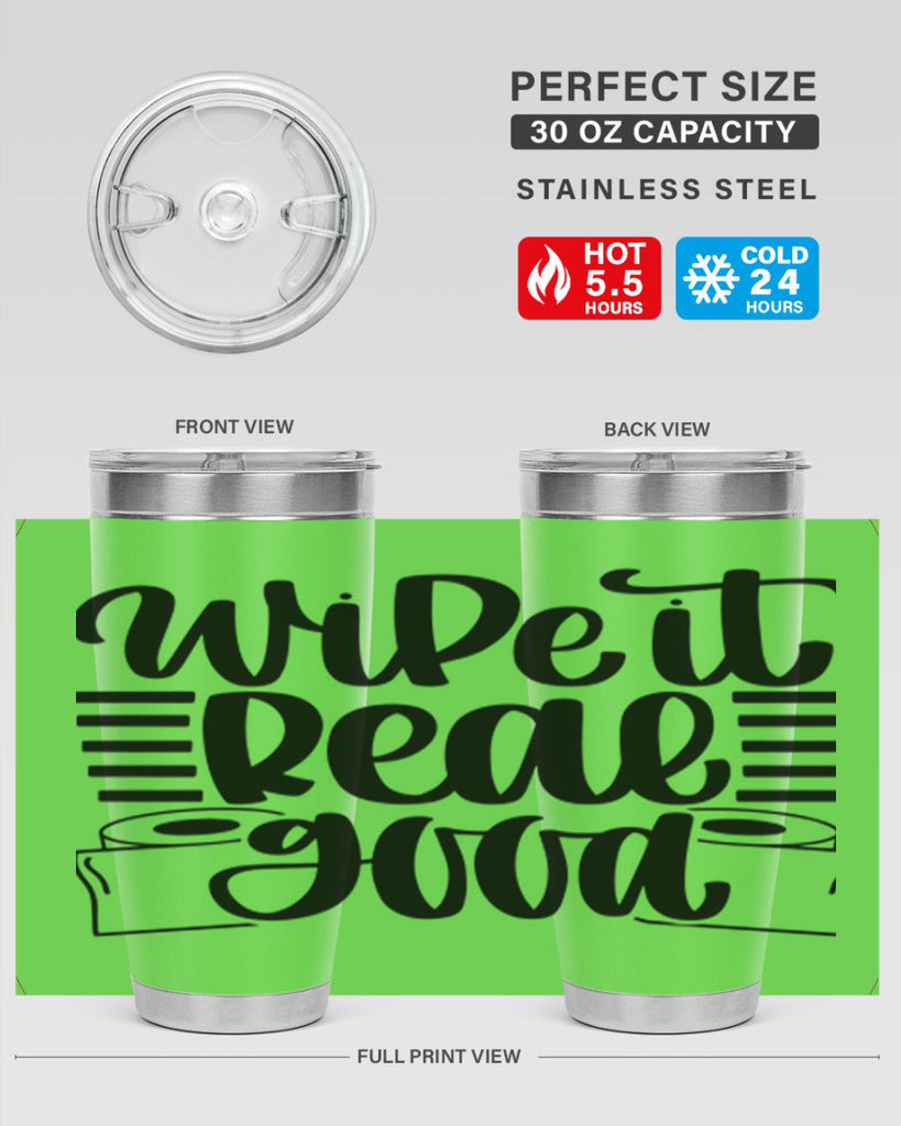wipe it real good 5#- bathroom- Tumbler
