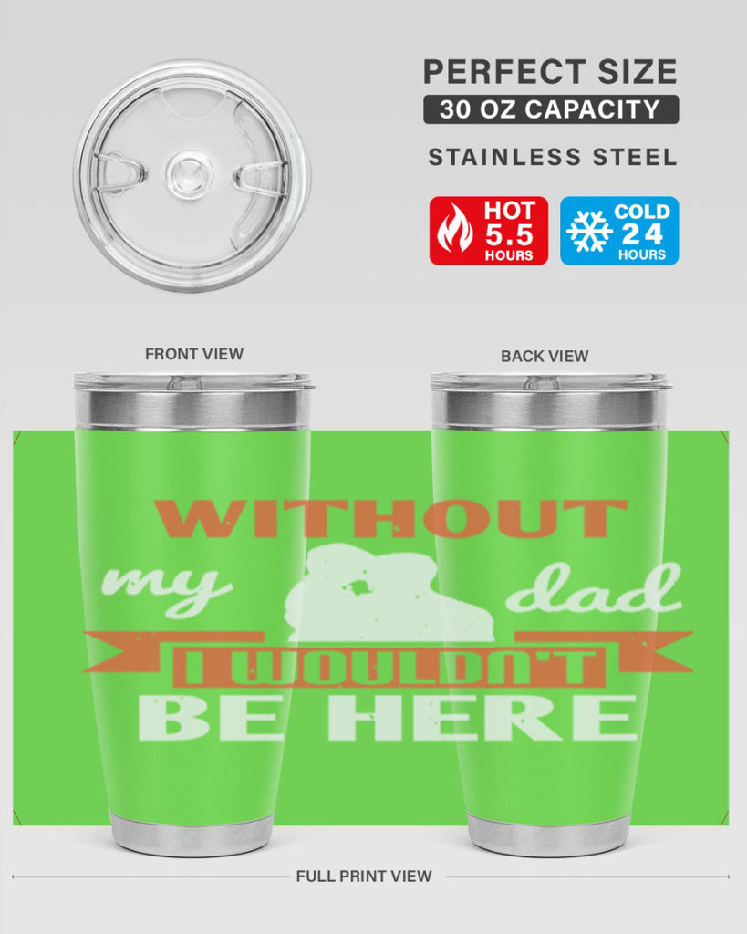without my dad 132#- fathers day- Tumbler