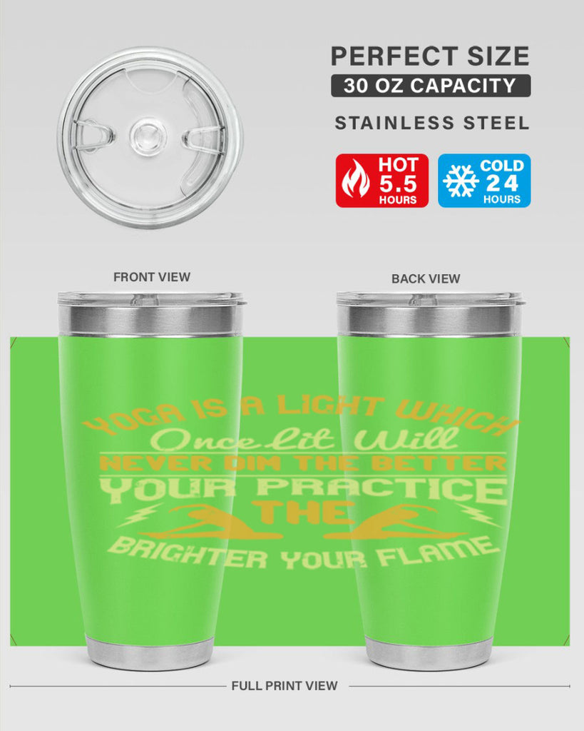 yoga is a light which once lit will never dim the better your practice the brighter your flame 26#- yoga- Tumbler