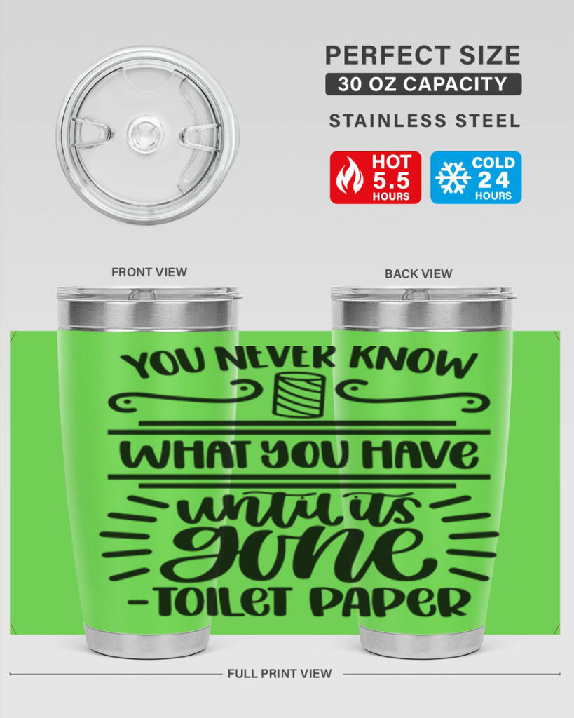 you never know what you have until it is gone 1#- bathroom- Tumbler