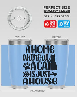 A Home Without A Cat Style 73#- cat- Tumbler