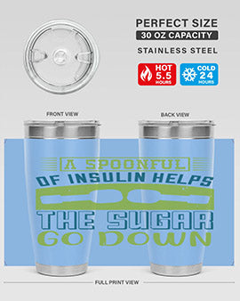 A Spoon Full Of Insulin Helps The Sugar Go Down Style 39#- diabetes- Tumbler