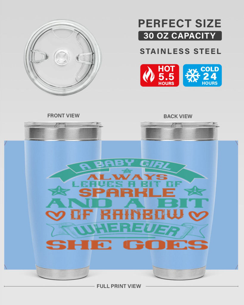 A baby girl always leaves a bit of sparkle and a bit of rainbow wherever she goes Style 145#- baby- tumbler