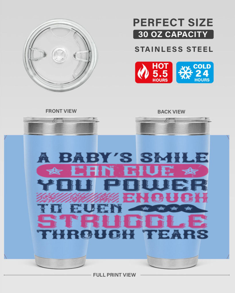 A baby’s smile can give you power… enough to even struggle through tears Style 136#- baby- tumbler