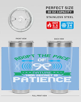 Adopt the pace of nature her secret is patience Style 50#- self awareness- Tumbler