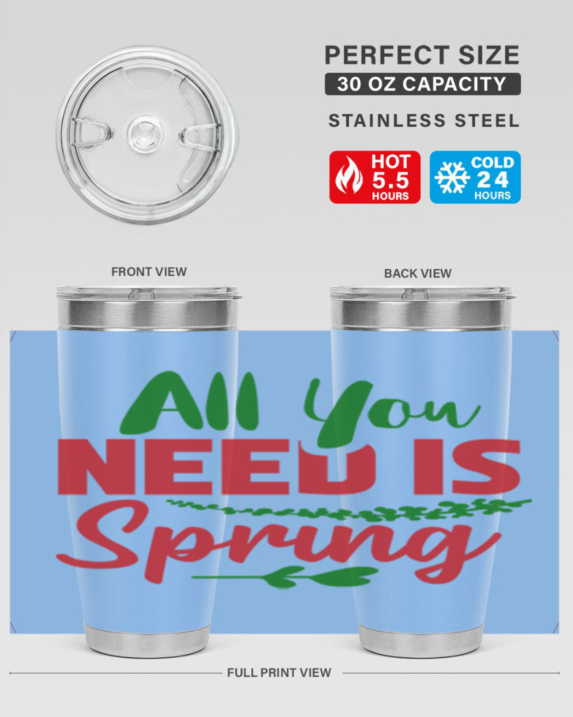 All You Need is Spring 17#- spring- Tumbler