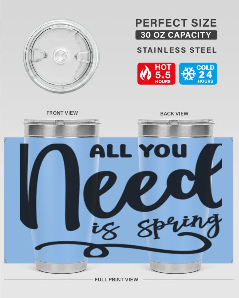 All You Need is Spring16#- spring- Tumbler