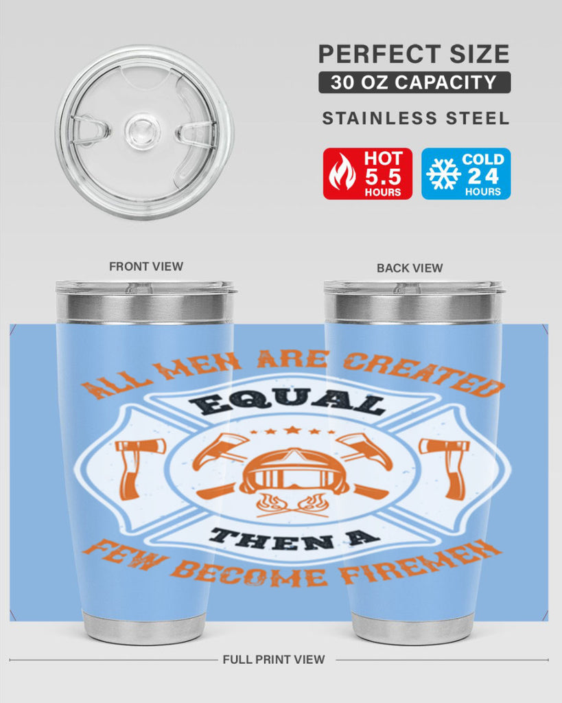 All men are created equal then a few become firemen Style 94#- fire fighter- tumbler