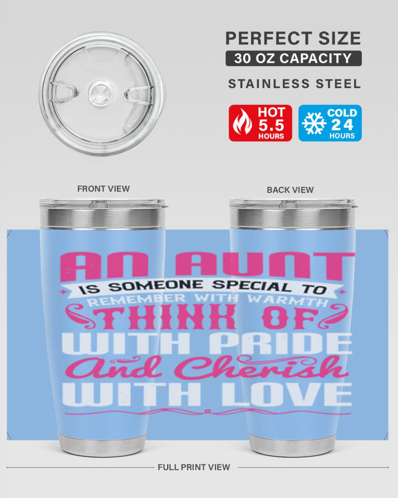 An aunt is someone special to remember with warmth think of Style 3#- aunt- Tumbler