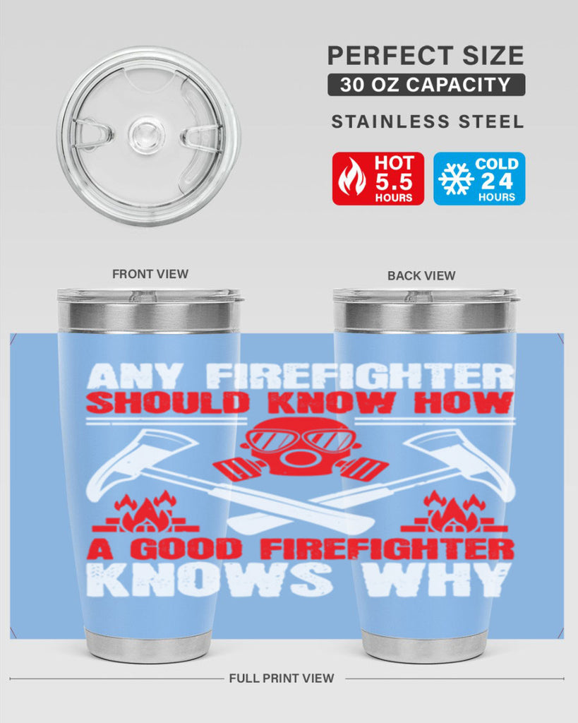 Any firefighter should know how a good firefighter knows why Style 92#- fire fighter- tumbler