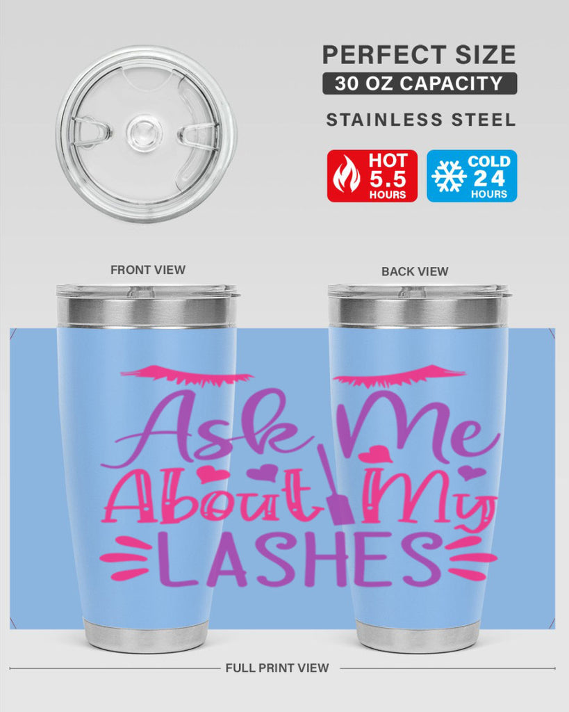 Ask Me About My Lashes Style 256#- make up- Tumbler