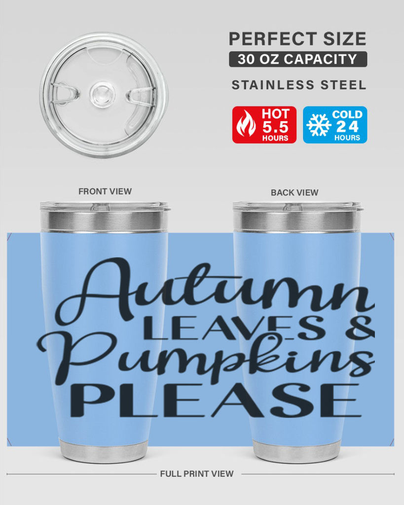 Autumn Leaves And Pumpkins Please 28#- fall- Tumbler