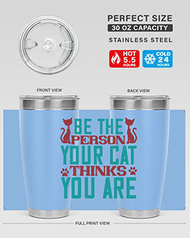 Be The Person Thinks You are Style 28#- cat- Tumbler