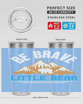 Be brave little bear 3#- Bears- Tumbler