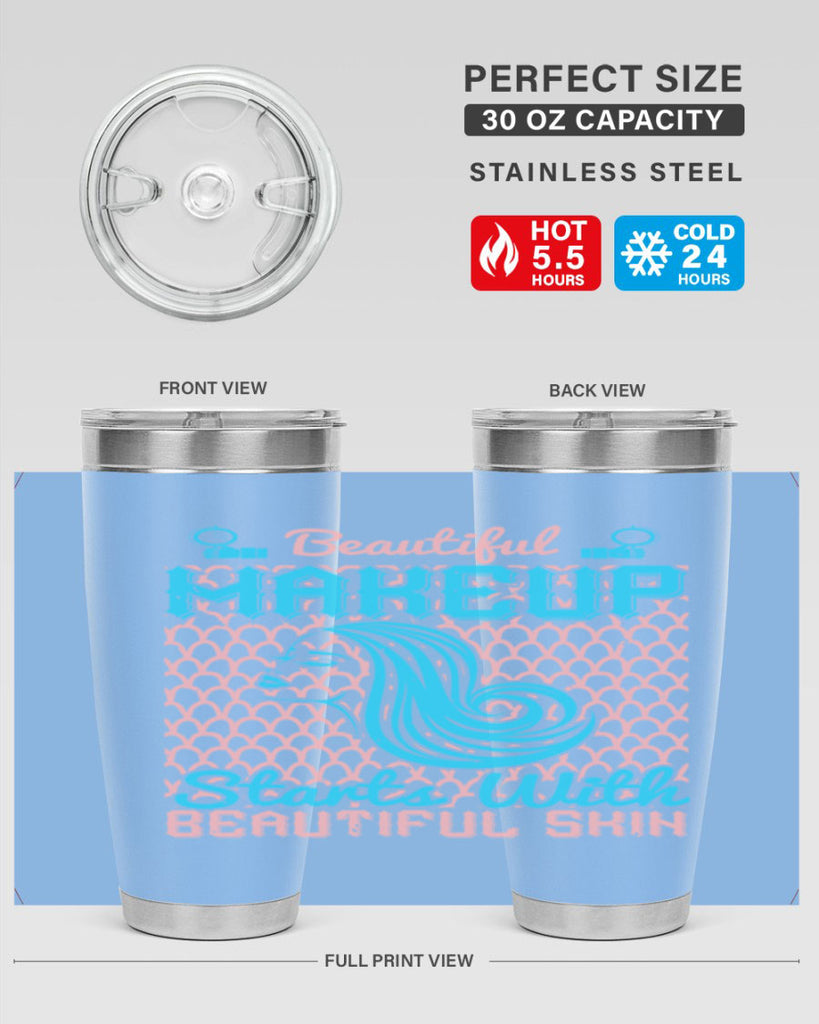 Beautiful makeup starts with beautiful skin Style 172#- make up- Tumbler