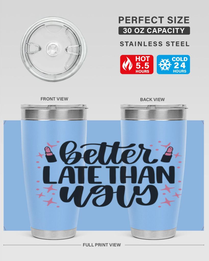 Better Late Than Ugly Style 133#- make up- Tumbler