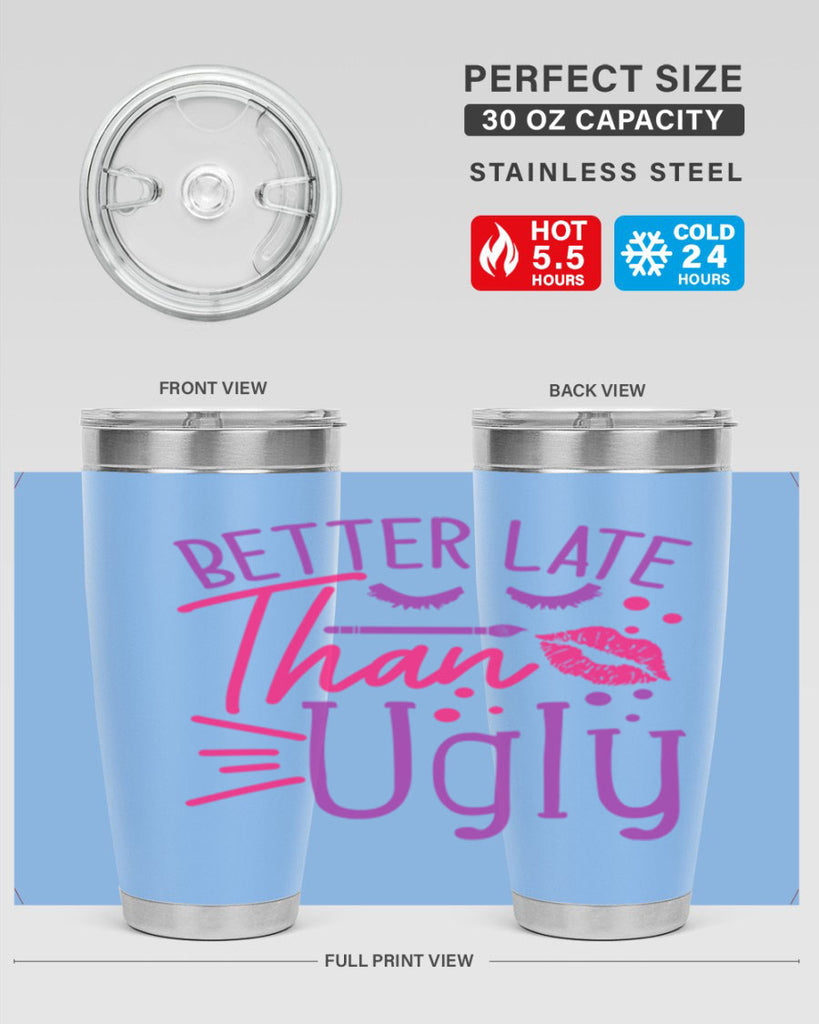 Better Late Than Ugly Style 248#- make up- Tumbler