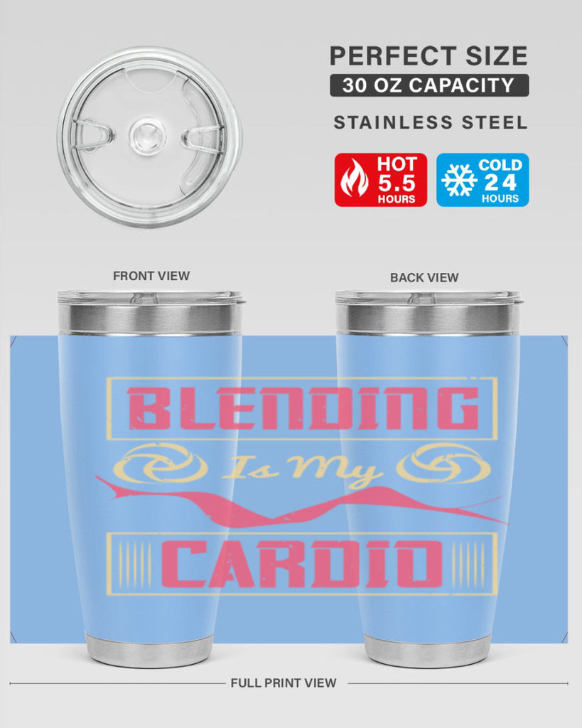Blending is my cardio Style 167#- make up- Tumbler