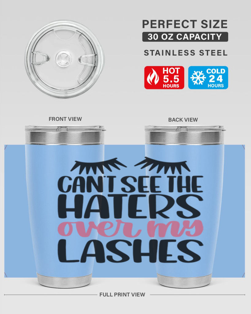 Can∩t See The Haters Over My Lashes Style 112#- make up- Tumbler