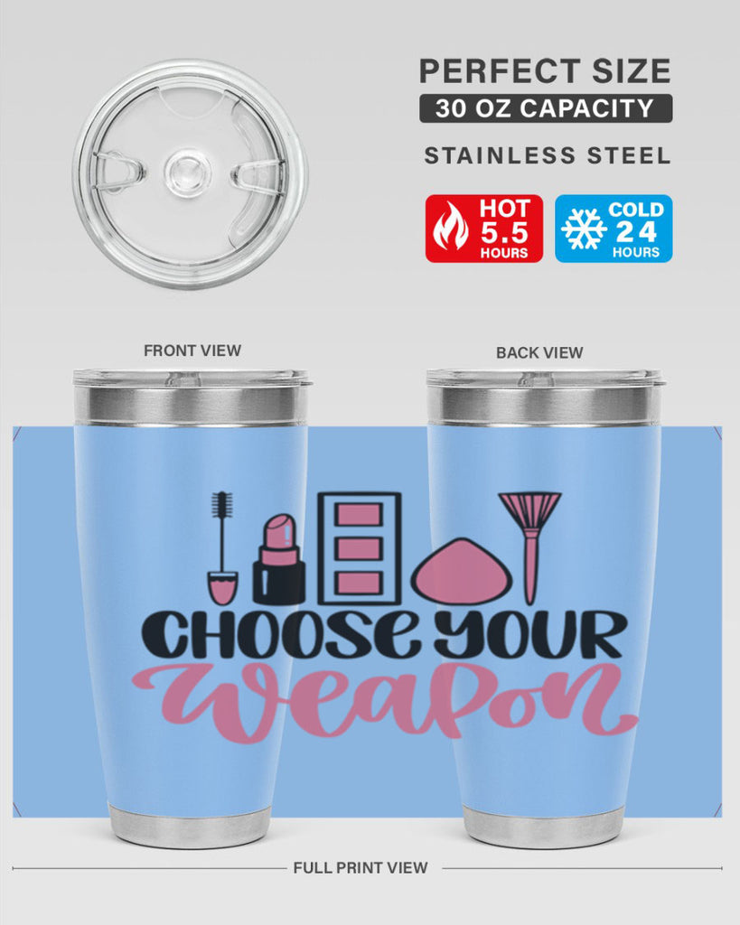 Choose Your Weapon Style 111#- make up- Tumbler