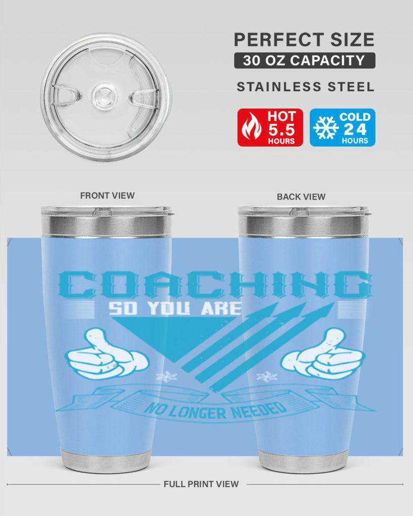 Coaching so you are no longer needed Style 42#- coaching- tumbler