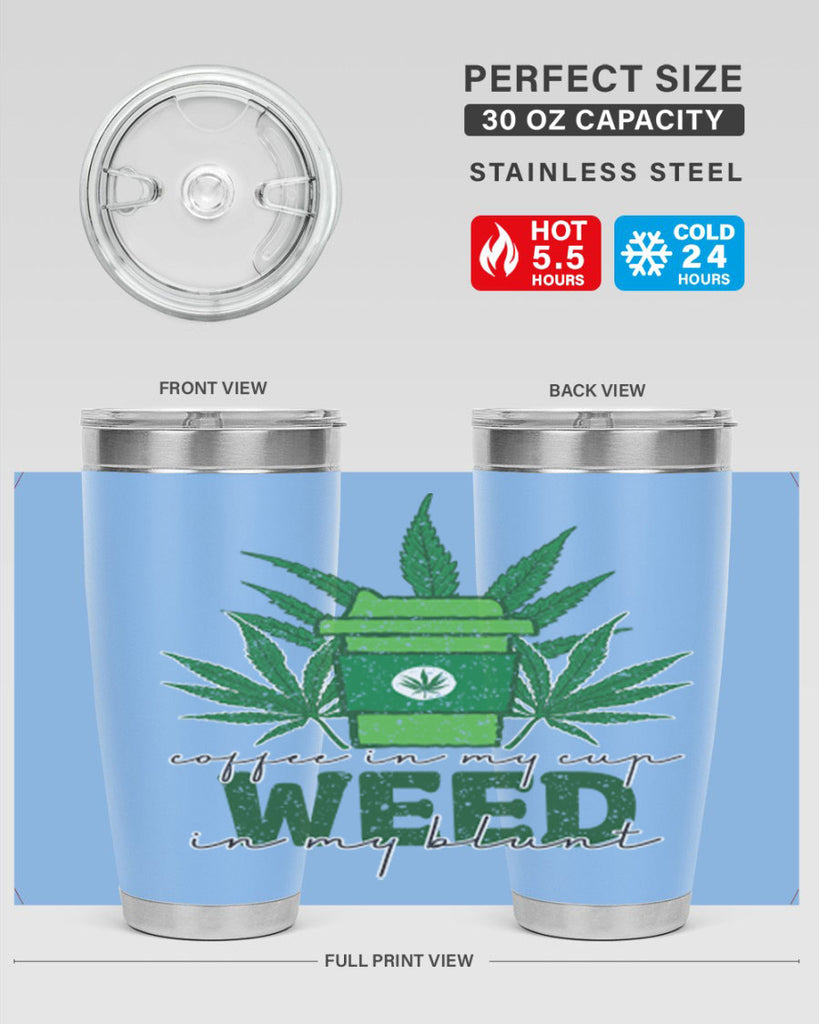 Coffee In My Cup Weed In My Blunt Sublimation 59#- marijuana- Tumbler