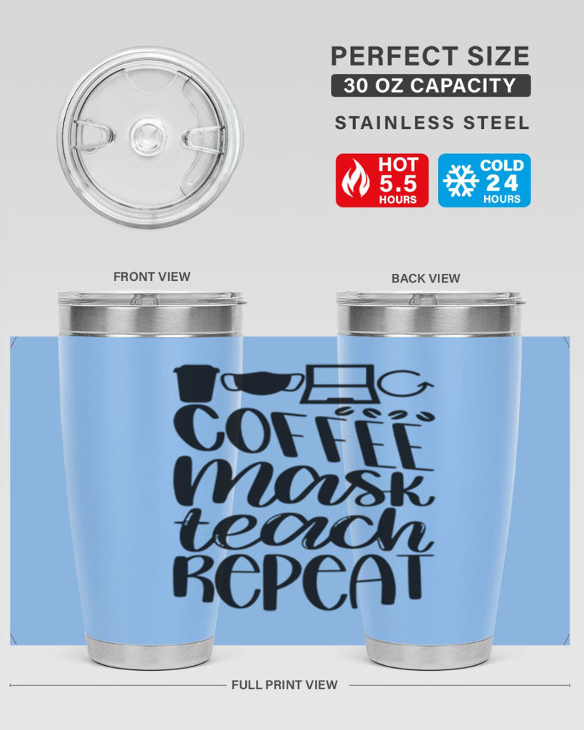 Coffee Mask Teach Repeat Style 84#- teacher- tumbler
