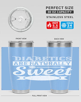 Diabetics Are Naturally Sweet Style 41#- diabetes- Tumbler