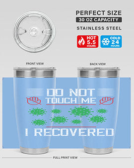 Dont Touch Me I Recovered Style 55#- corona virus- Tumbler