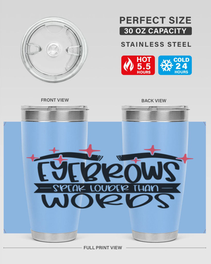 Eyebrows Speak Louder Than Words Style 104#- make up- Tumbler